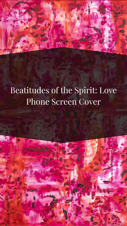 Beatitudes of the Spirit: Love by Jessica Morrison Phone Screen Cover